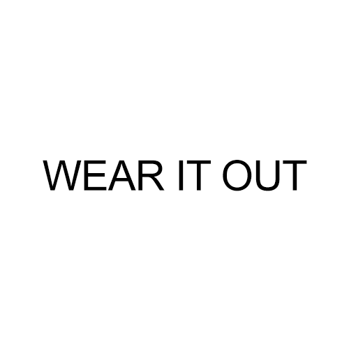 Wear It Out
