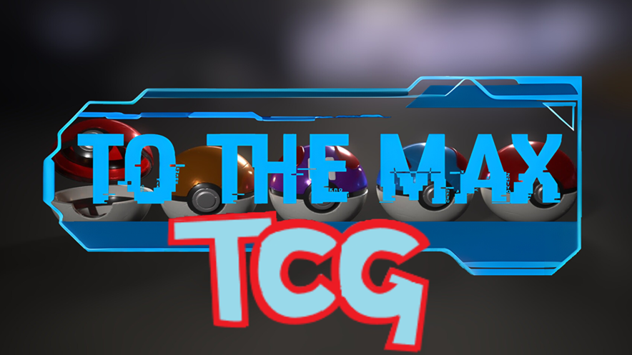 To The Max TCG Image