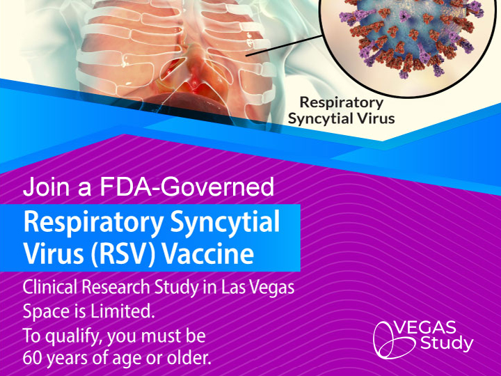 Join a Respiratory Syncytial Virus Vaccine (RSV) clinical research study in Las Vegas. Must be 60 years of age or older. Space is limited.
#RSV #RespiratorySyncytialVirus #ClinicalStudy #LasVegas