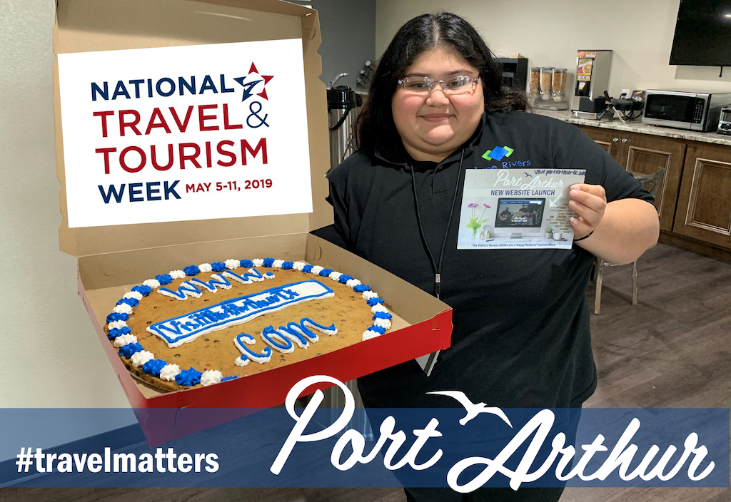 The Port Arthur Convention and Visitors Bureau celebrates National Travel and Tourism Week.
