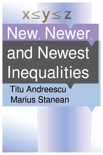 New, Newer, and Newest Inequalities
Inequalities are often found in mathematics competitions but their beauty and applications go well beyond that. This book delves in elementary techniques but also powerful methods and generalizations for constrained optimization in the theory of inequalities. The 100 examples featured in the first part of the book were chosen in such a way as to contribute to a thorough exposure and insightful analysis of the concepts presented. Many of the problems presented, from introductory to advanced levels, were created by the authors and presented with multiple solutions.