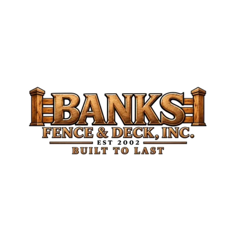 Banks Fence & Deck, Inc.