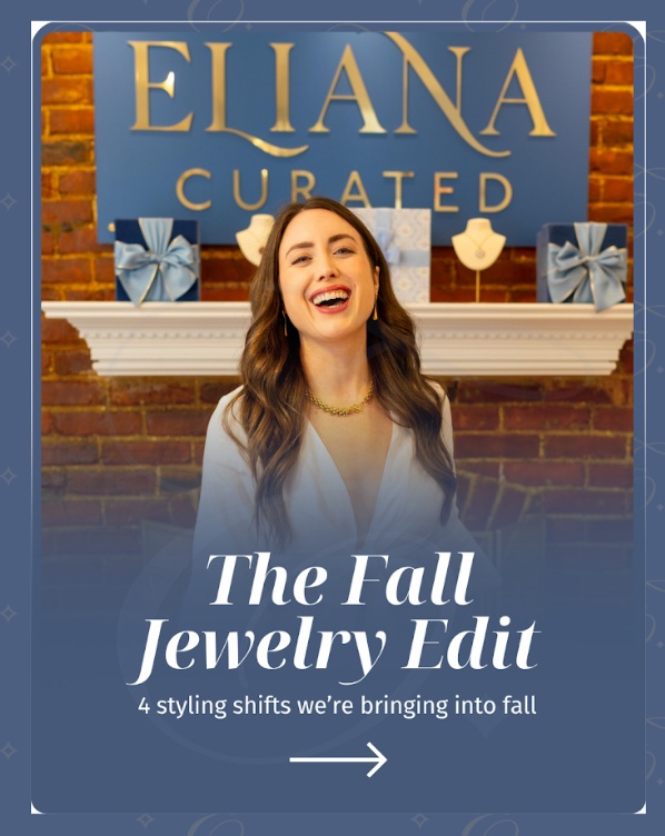 Eliana Curated featuring a smiling woman in front of a branded store display, introducing The Fall Jewelry Edit with 4 styling shifts for the new season.