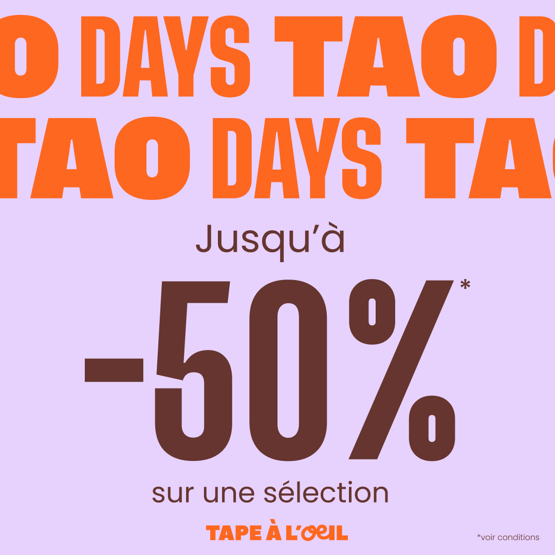 🌟 TAO Days 🌟 Profitez de remises allant jusqu'à -50% sur une sélection exclusive ! Ne manquez pas l'occasion de découvrir notre collection et de faire de bonnes affaires. 🛍️✨
