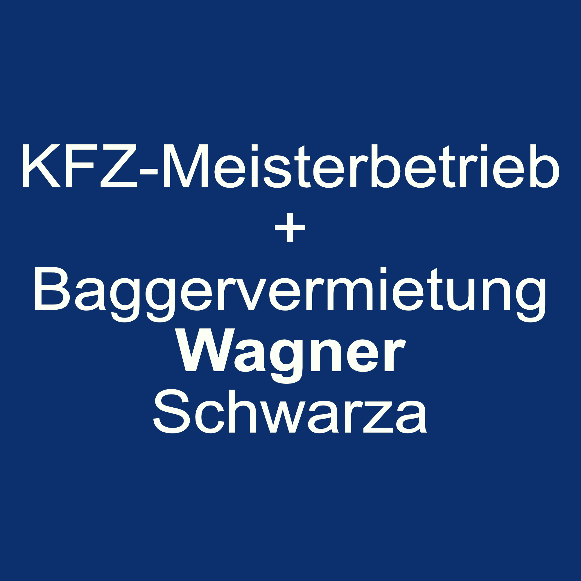 KFZ-Meisterbetrieb + Baggervermietung Wagner Schwarza in Schwarza Kreis Suhl - Logo
