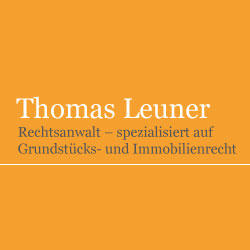 Thomas Leuner Rechtsanwalt - spezialisiert auf Grundstücks-
und Immobilienrecht