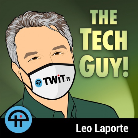 No one does a better job of explaining technology, computers, and the Internet than Leo Laporte. This feed contains the full audio of his twice weekly radio talk show as heard on stations all over the US on the Premiere Radio Networks. For show notes and more visit techguylabs.com. No one does a better job of explaining technology, computers, and the Internet than Leo Laporte. This feed contains the full audio of his twice weekly radio talk show as heard on stations all over the US on the Premiere Radio Networks. For show notes and more visit techguylabs.com.