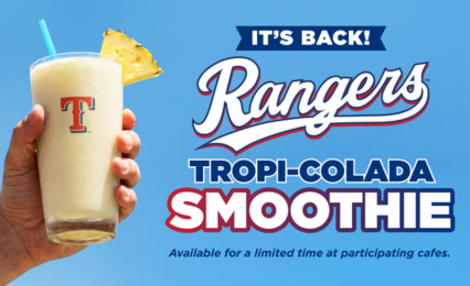 Tropical Smoothie Café promotional banner for a $2 Rangers Tropi-Colada Smoothie with food or Tropic Bowl purchase. Now thru 8/18. Tropical Smoothie Café promotional banner for a $2 Rangers Tropi-Colada Smoothie with food or Tropic Bowl purchase. Now thru 8/18.