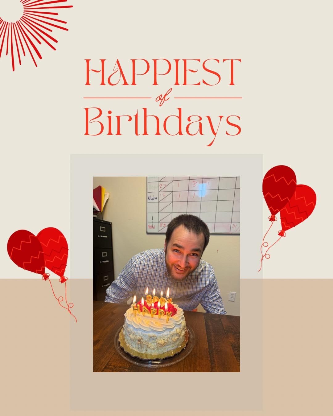 Aside from Paul celebrating his 1 year office anniversary this month, we are also celebrating his birthday!