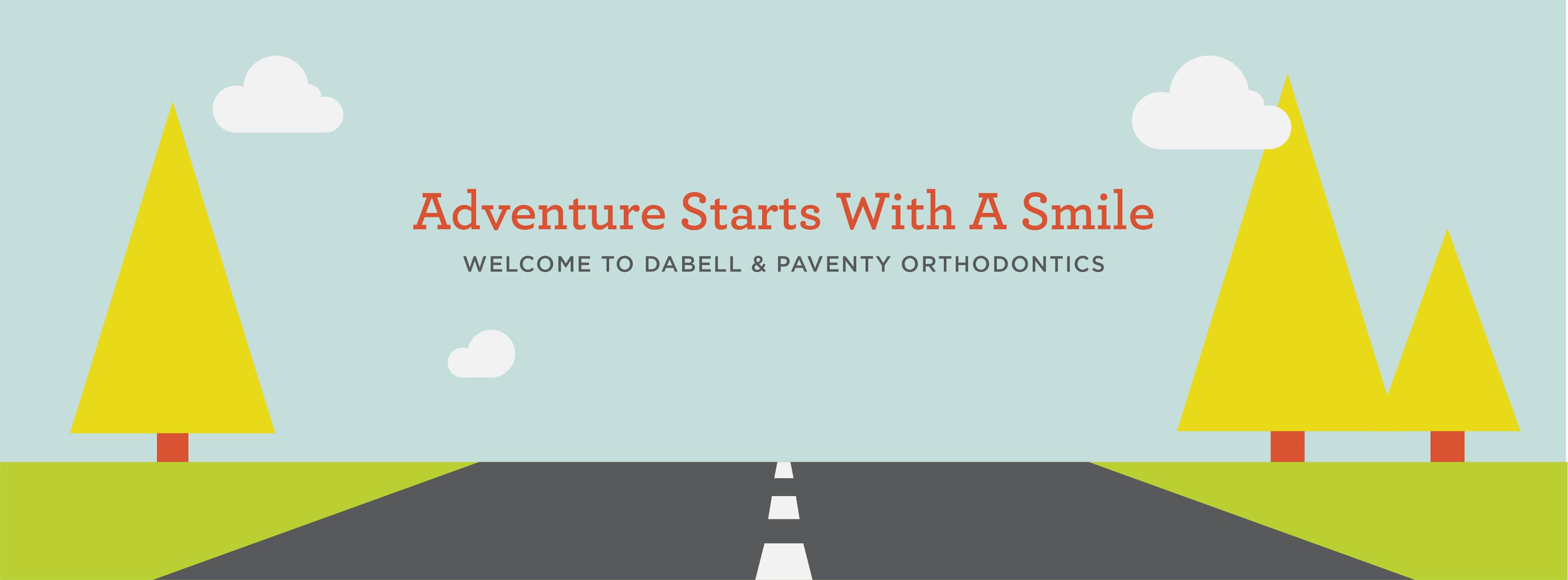 Adventure Starts With a Smile at DaBell and Paventy Orthodontics