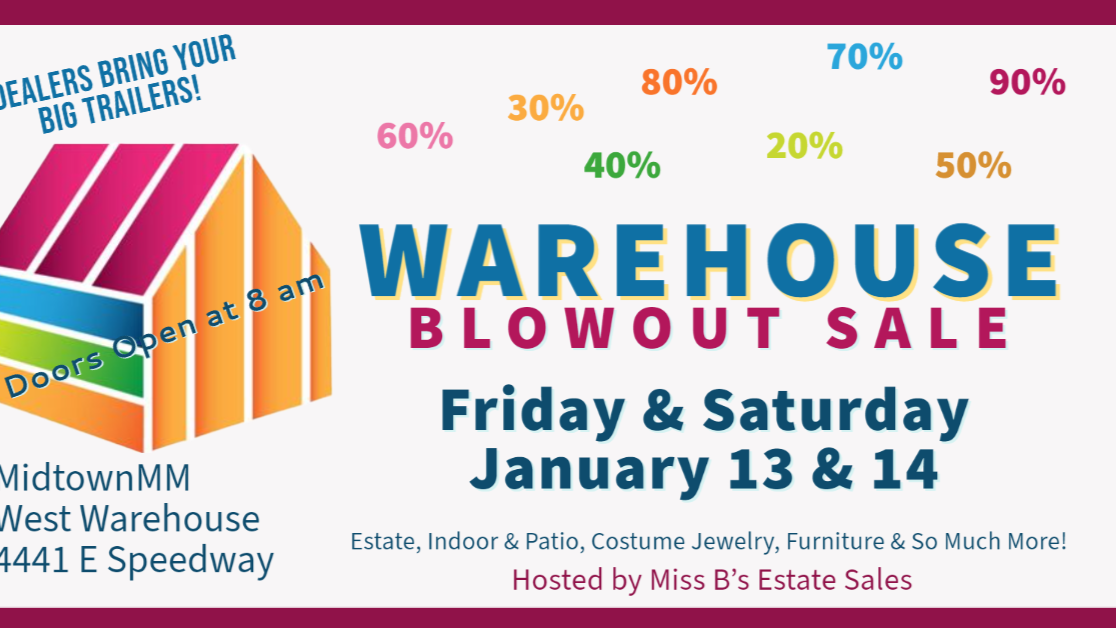 Warehouse BlowOut Sale January 13 & 14