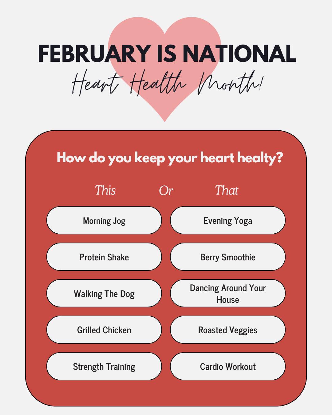 National Heart Health Month: This or That!
Whichever side you choose, your heart will thank you!
Which heart-healthy habits are you loving this month?