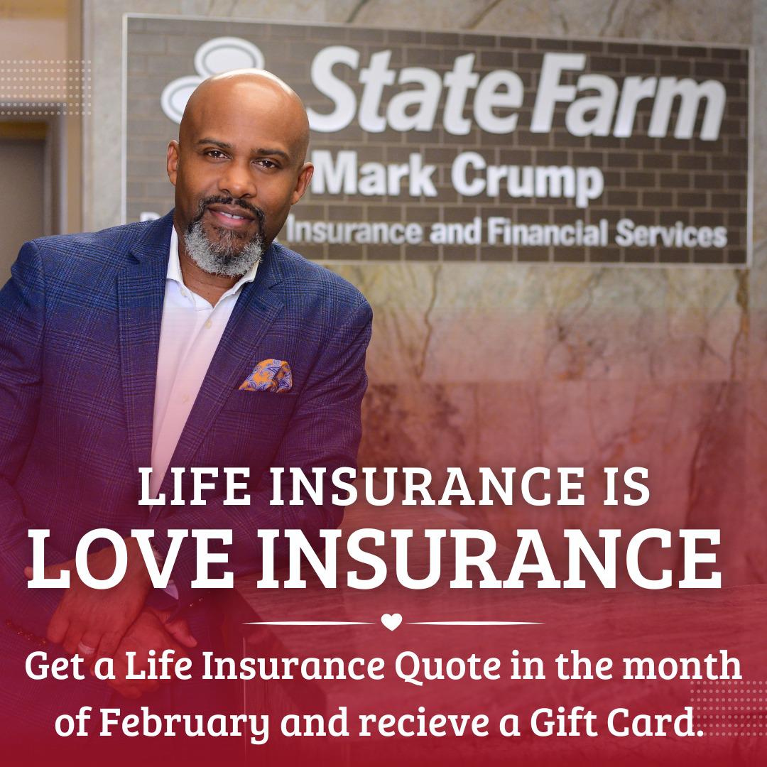 We are showing love all month long! Get a life insurance quote and receive a gift card during the mo Mark Crump - State Farm Insurance Agent Newport News (757)930-3000