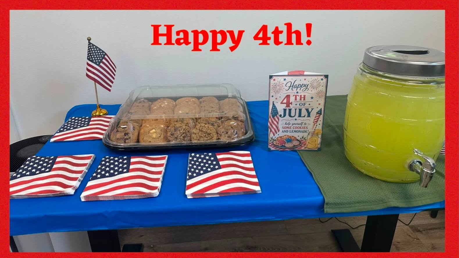 Stop by our office for a free cookie and some lemonade! HAPPY 4th!