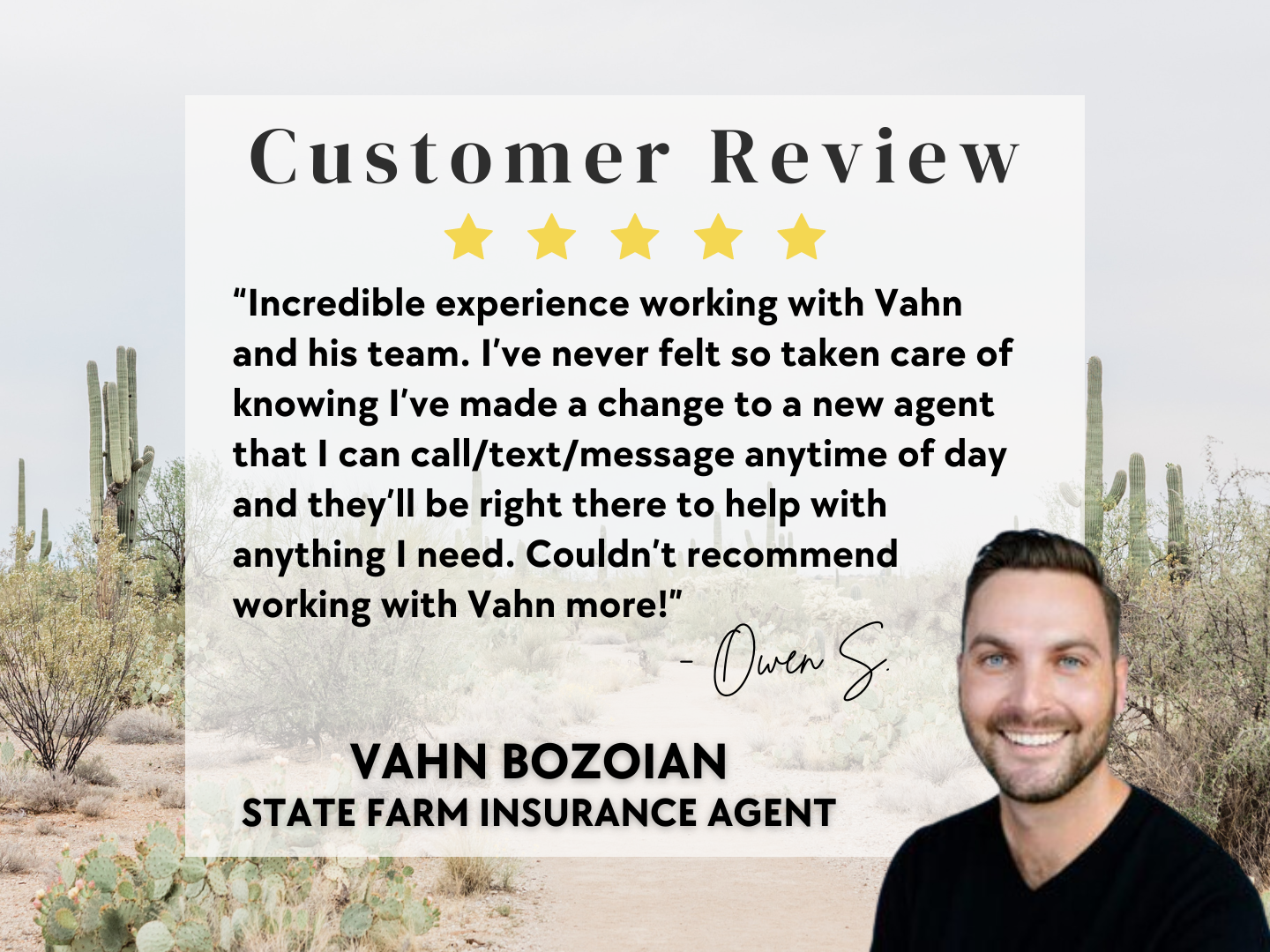 Thank you, Owen! Vahn Bozoian - State Farm Insurance Agent Phoenix (480)648-2928
