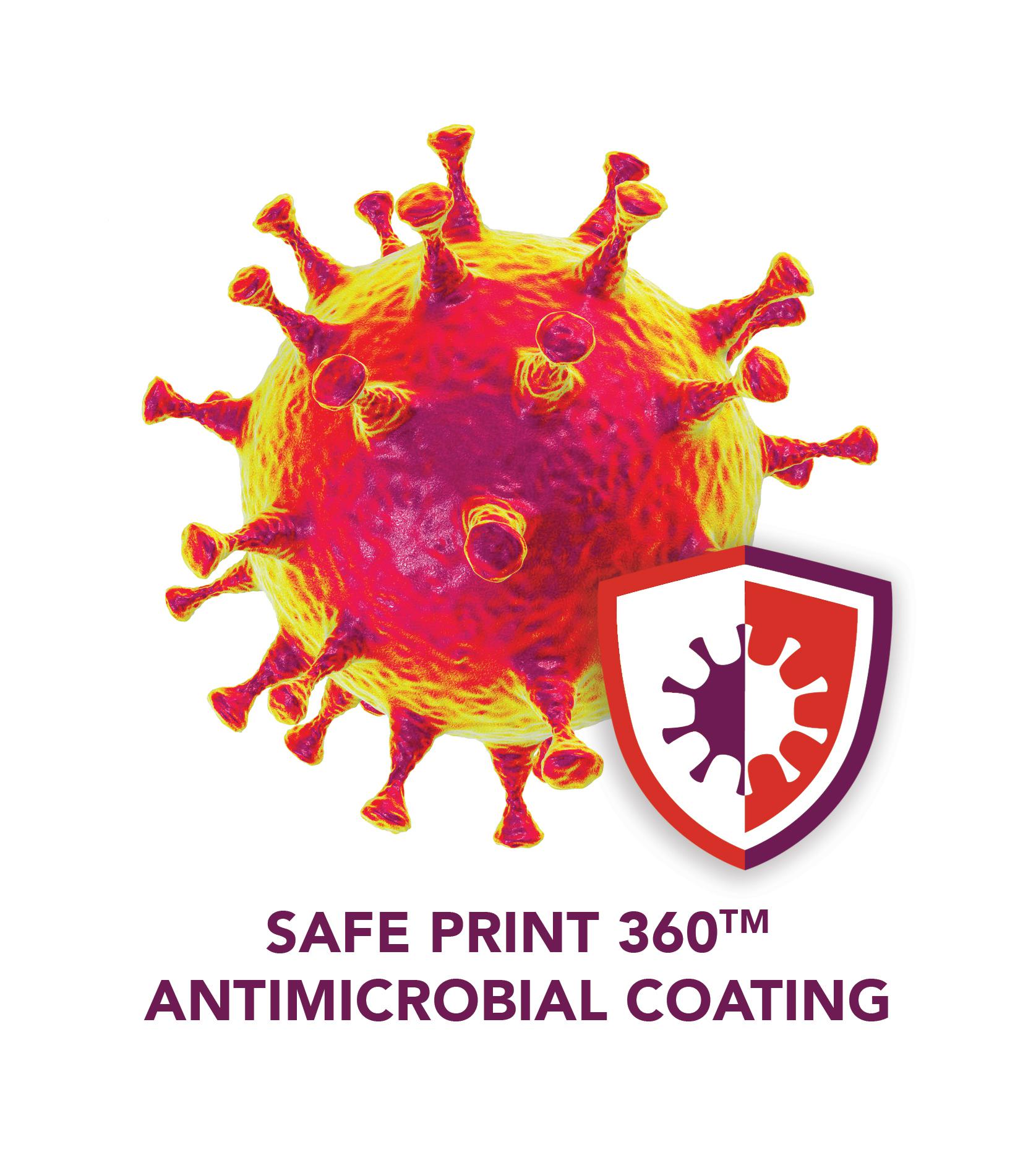 Safe Print 360 - Antimicrobial Substrate Coating - Protect your printed products with our bacterial growth inhibitor. For more information call 859.331.6636