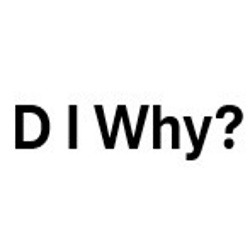 D I Why? 1