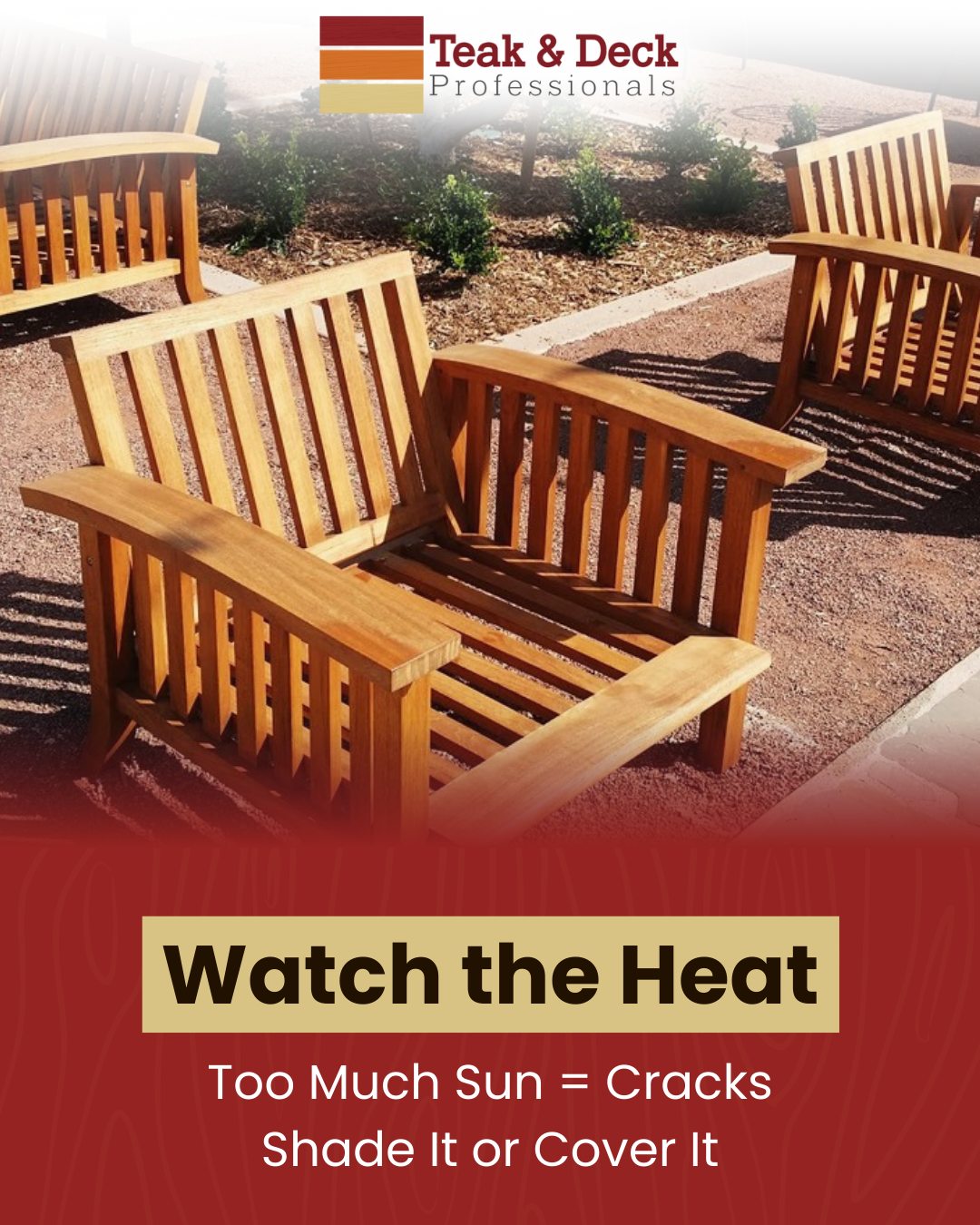 Outdoor teak chairs on a patio, reminding users to watch heat exposure and avoid placing teak furniture too close to fire pits or covered heat sources.