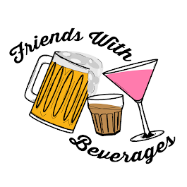Friends With Beverages