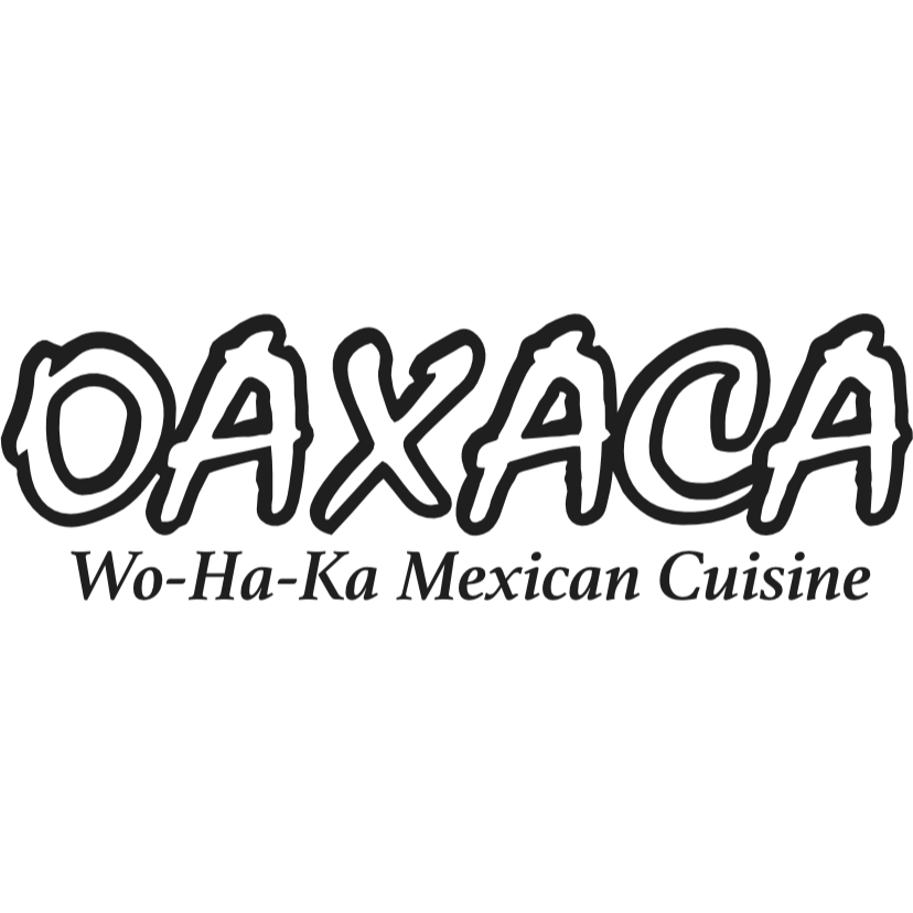 Oaxaca (WO-HA-KA) Mexican Cuisine