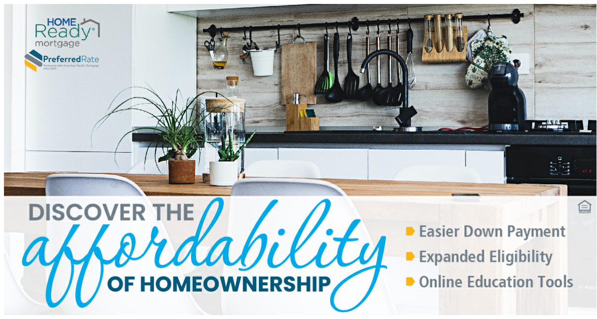 Are you R E A D Y to be a homeowner?  We have programs like HomeReady to help make it happen!