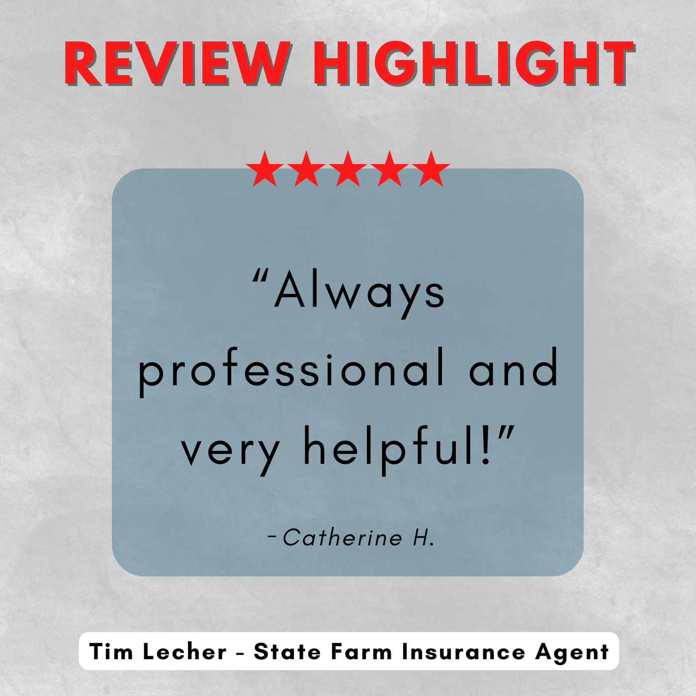 Tim Lecher - State Farm Insurance Agent
Review highlight