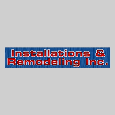 Installations & Remodeling Inc