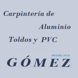 Carpintería de Aluminio, toldos  y PVC Gómez Alicante