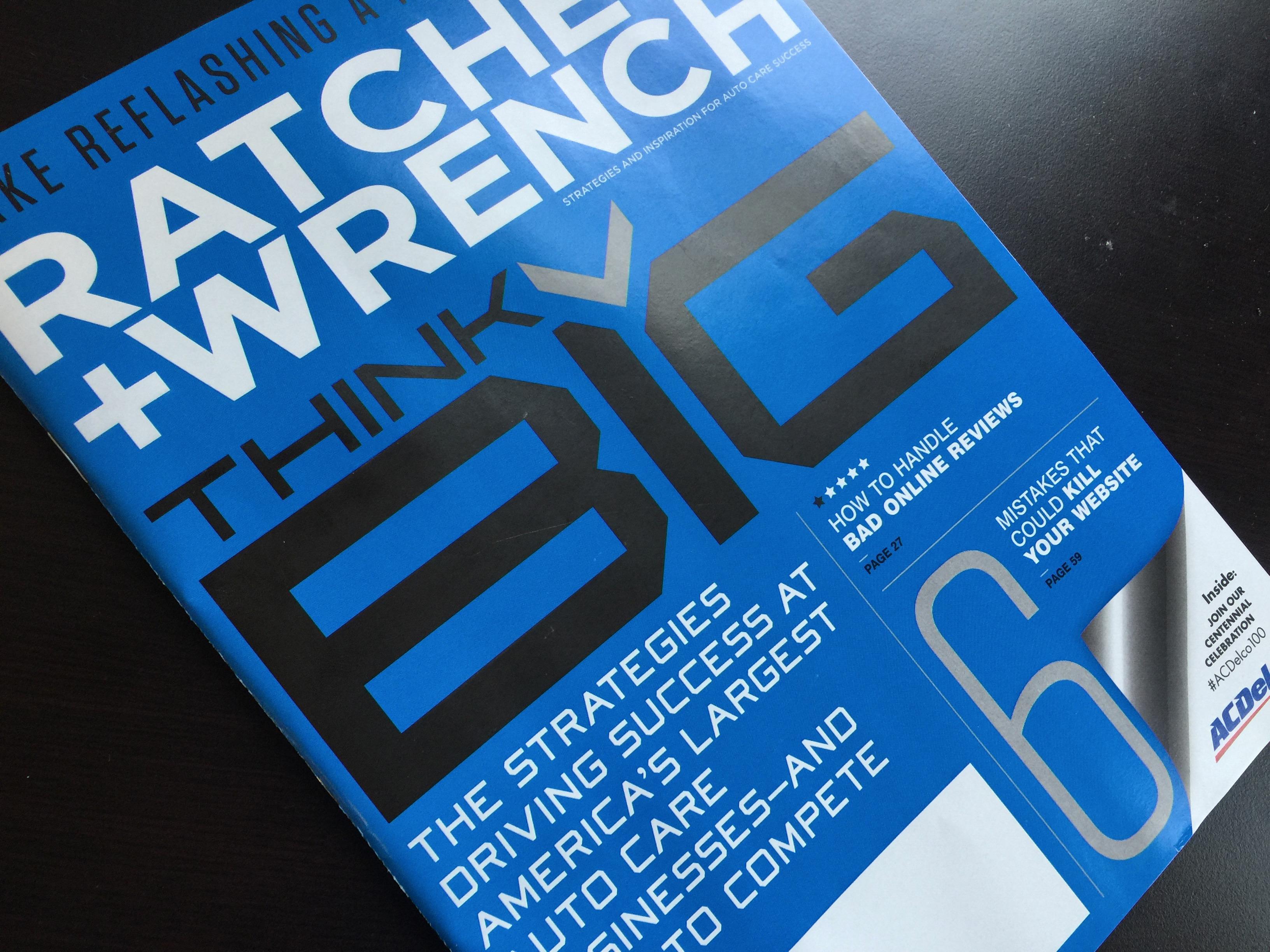 Complete Marketing Resources was featured in the May 2016 Ratchet & Wrench Think Big Edition with 6 Website Tips for Shops.
