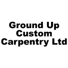 Ground Up Custom Carpentry Ltd