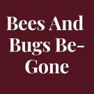 Bees and Bugs Be-Gone