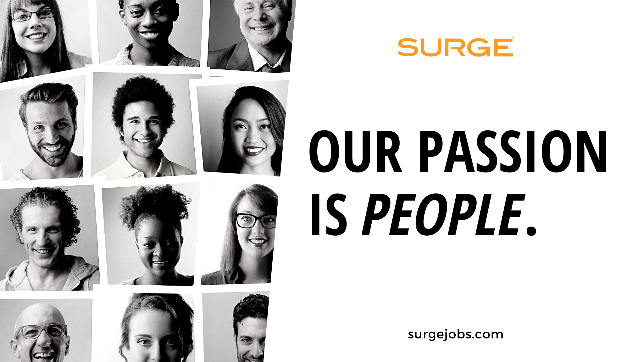 SurgeÂ® is a national leader with over 50 years of experience providing quality staffing and innovative workforce solutions. We take priority in building personal, long-term partnerships with our clients, and ensuring that each placement is the right fit. We are unlike other staffing agencies in that we take the time to get to know your company and its goals. Our national network has connected more than 122,000 employees on an annual basis and growing.