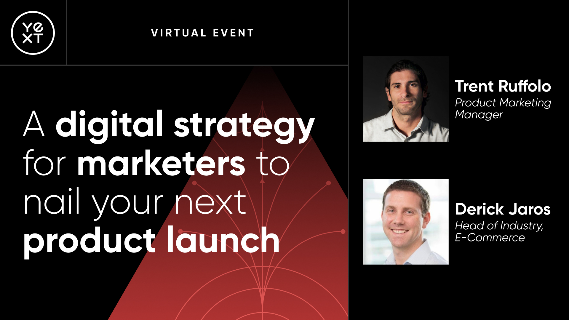A Digital Strategy for Marketers to Nail Your Next Product Launch with speakers Trent Ruffolo and Derick Jaros.