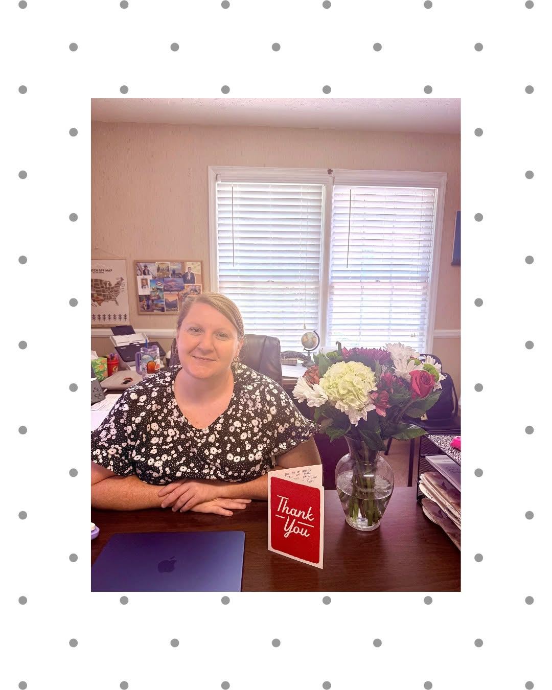 A big thank you to Misty for everything she does each day. Her patience, guidance, and positive attitude help keep our office running smoothly. We truly appreciate her hard work and are grateful to have her with us.