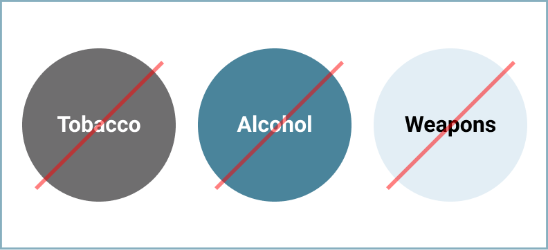 Three crossed out circles with text reading  tobacco, alcohol, and weapons.