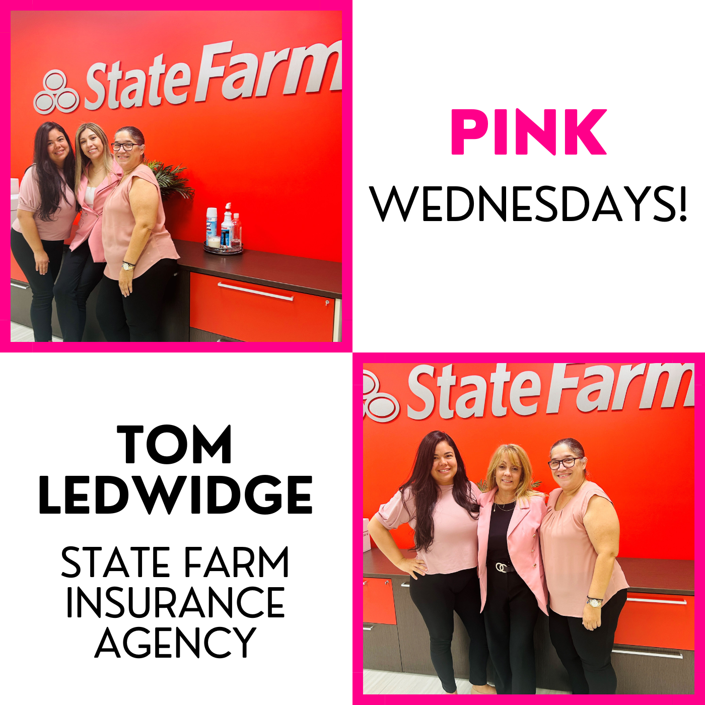 Tom Ledwidge - State Farm Insurance Agent
Pink Wednesdays!