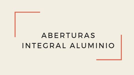 Aberturas - Integral Aluminio - Sheet Metal Contractor - Santa Fe - 0342 489-0043 Argentina | ShowMeLocal.com