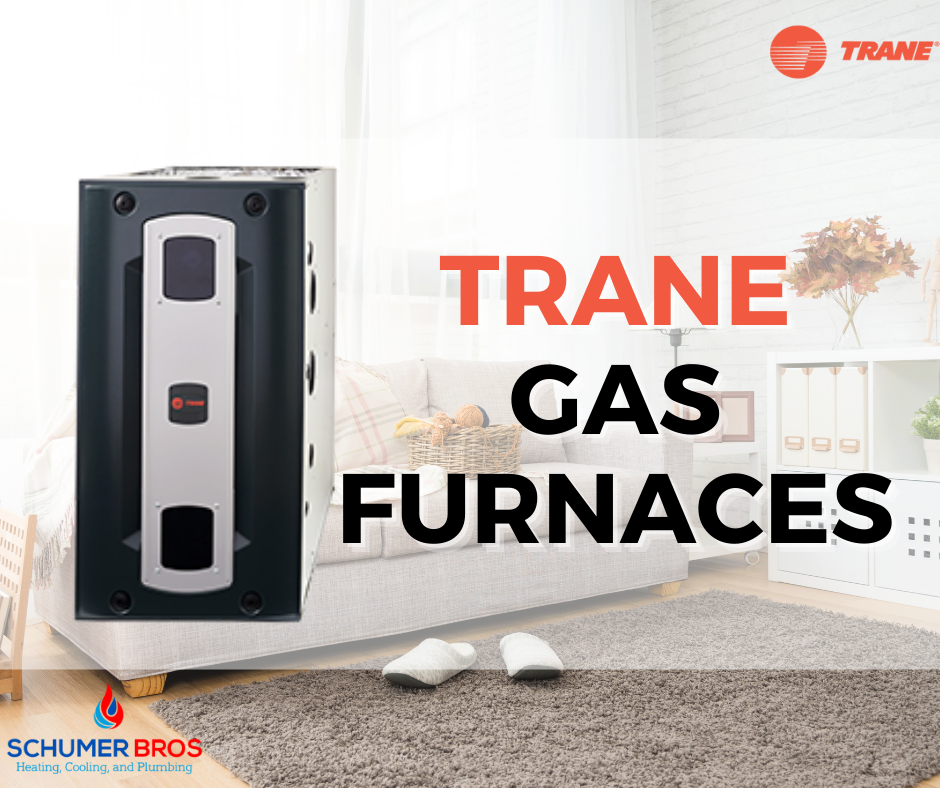 Heat your home on the cold days ahead with a Trane gas furnace.
Schumer Bros can get you set up so you won't cold this winter!