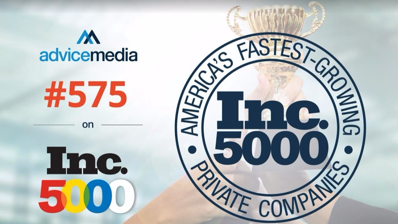 Advice Media ranked as the #575 on the 5,000 fastest growing companies in the nation.