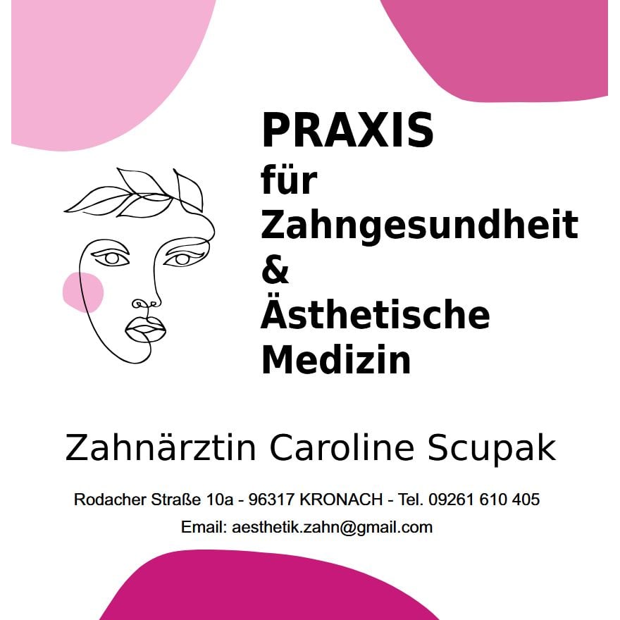 Praxis für Zahngesundheit & Ästhetische Medizin  Caroline Scupak in Kronach