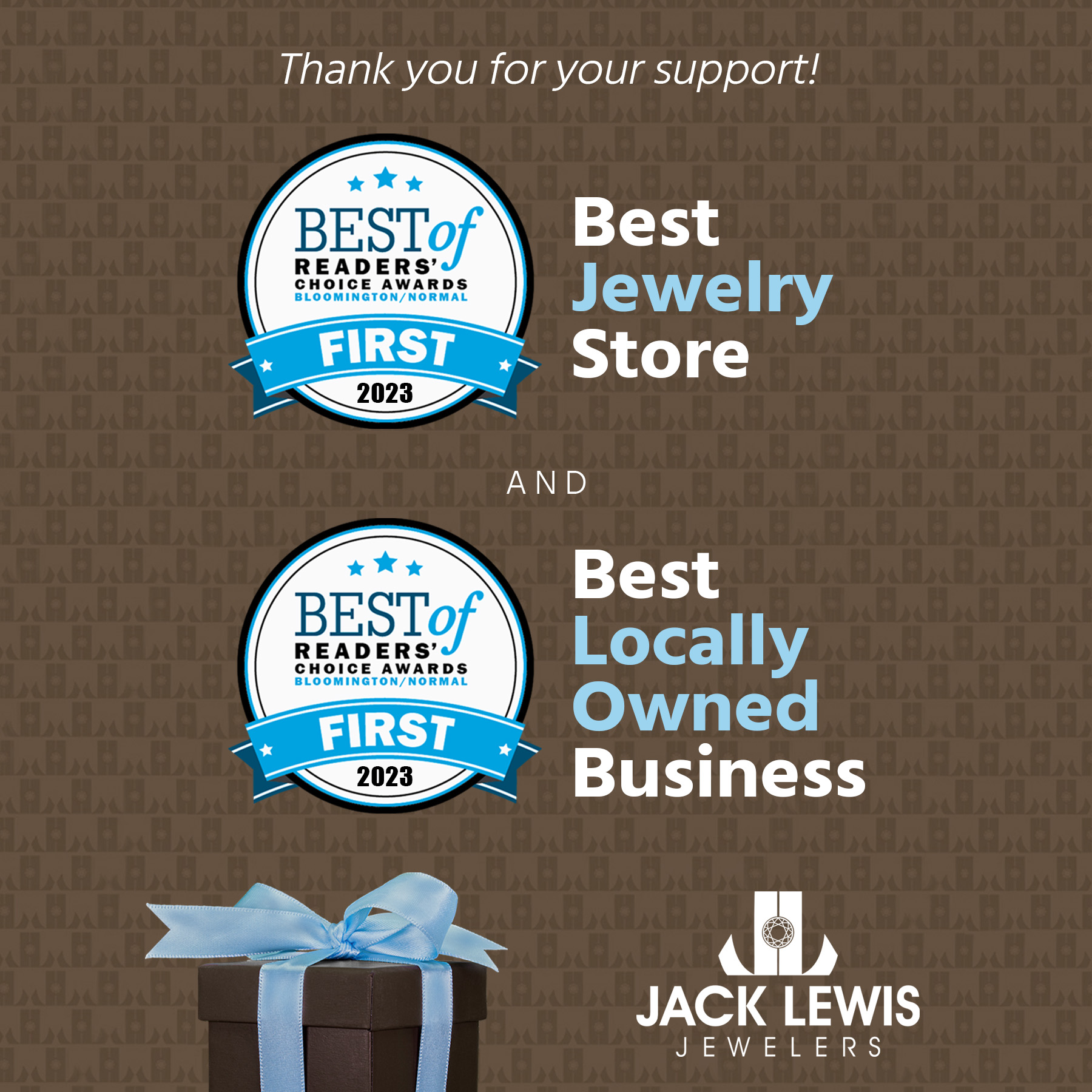 2023 Award Winner for the Best Jewelry Store and Best Locally Owned Business in Bloomington-Normal, Illinois.