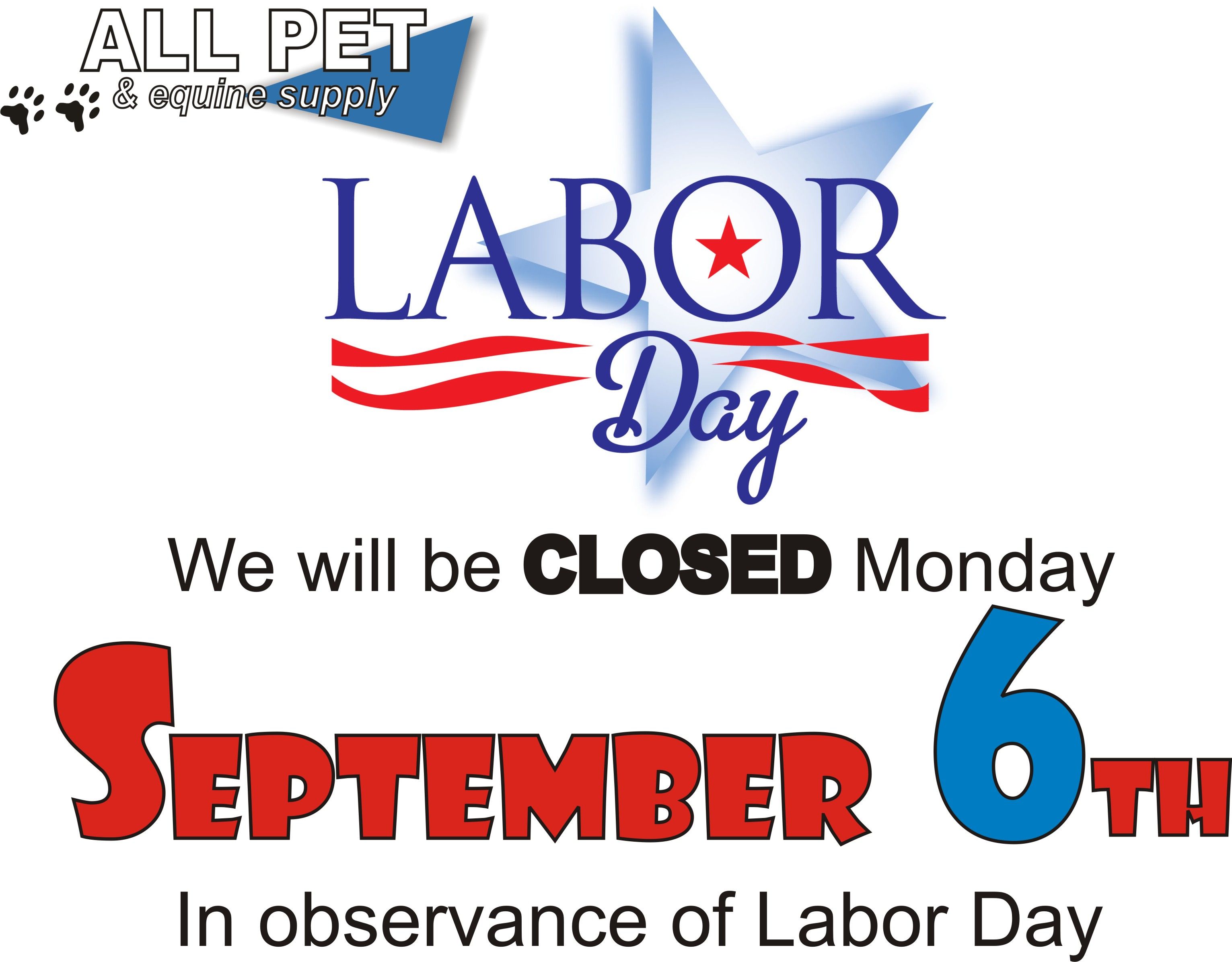 Closed Labor Day 2021 All Pet & Equine Supply