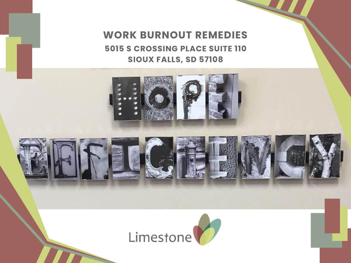 work burnout remedies Limestone Inc Sioux Falls (605)610-4958