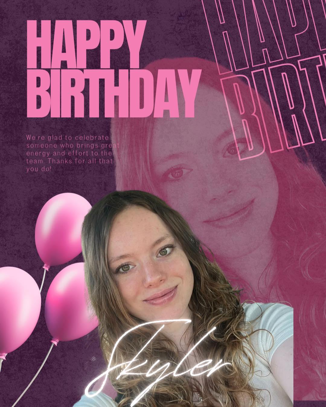 Happy birthday to our team member Skyler!