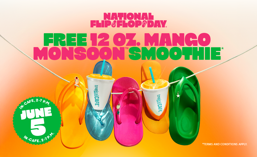 FREE SMOOTHIE* FOR NATIONAL FLIP FLOP DAY®