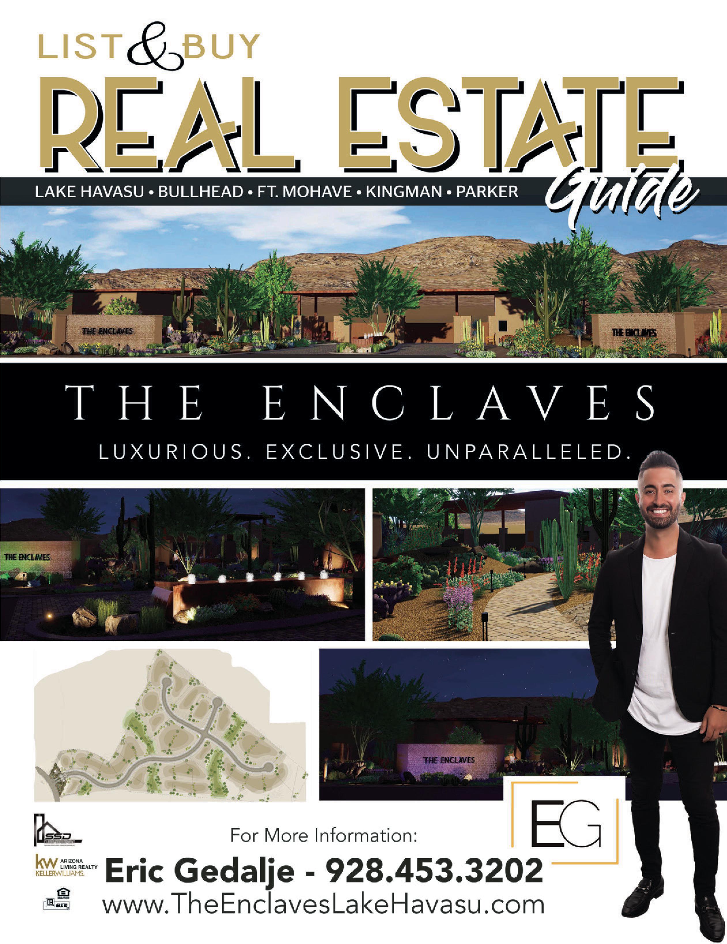 We are featured in the List & Buy Real Estate Guide magazine! Our team of real estate agents are so grateful for the opportunity to be featured in Lake Havasu's leading real estate magazine, especially with our new housing community in the Havasu Foothills being developed called The Enclaves.