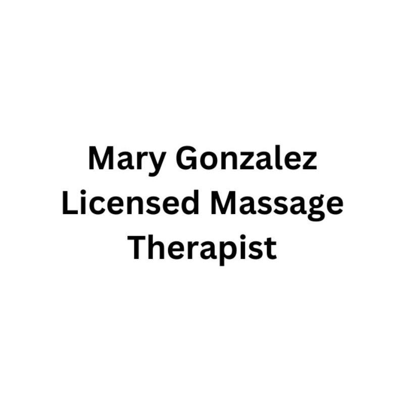 Mary Gonzalez Licensed Massage Therapist