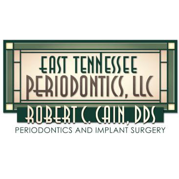 East Tennessee Periodontics, LLC: Robert C. Cain, DDS