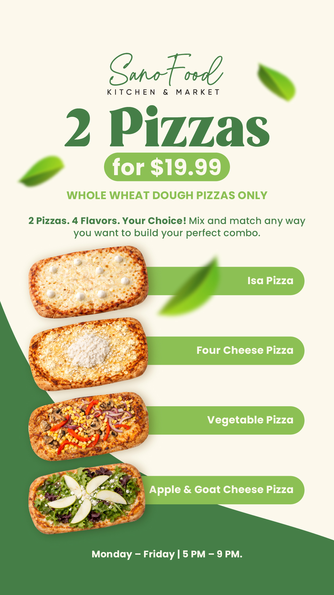 Monday to Friday from 5pm to 9pm