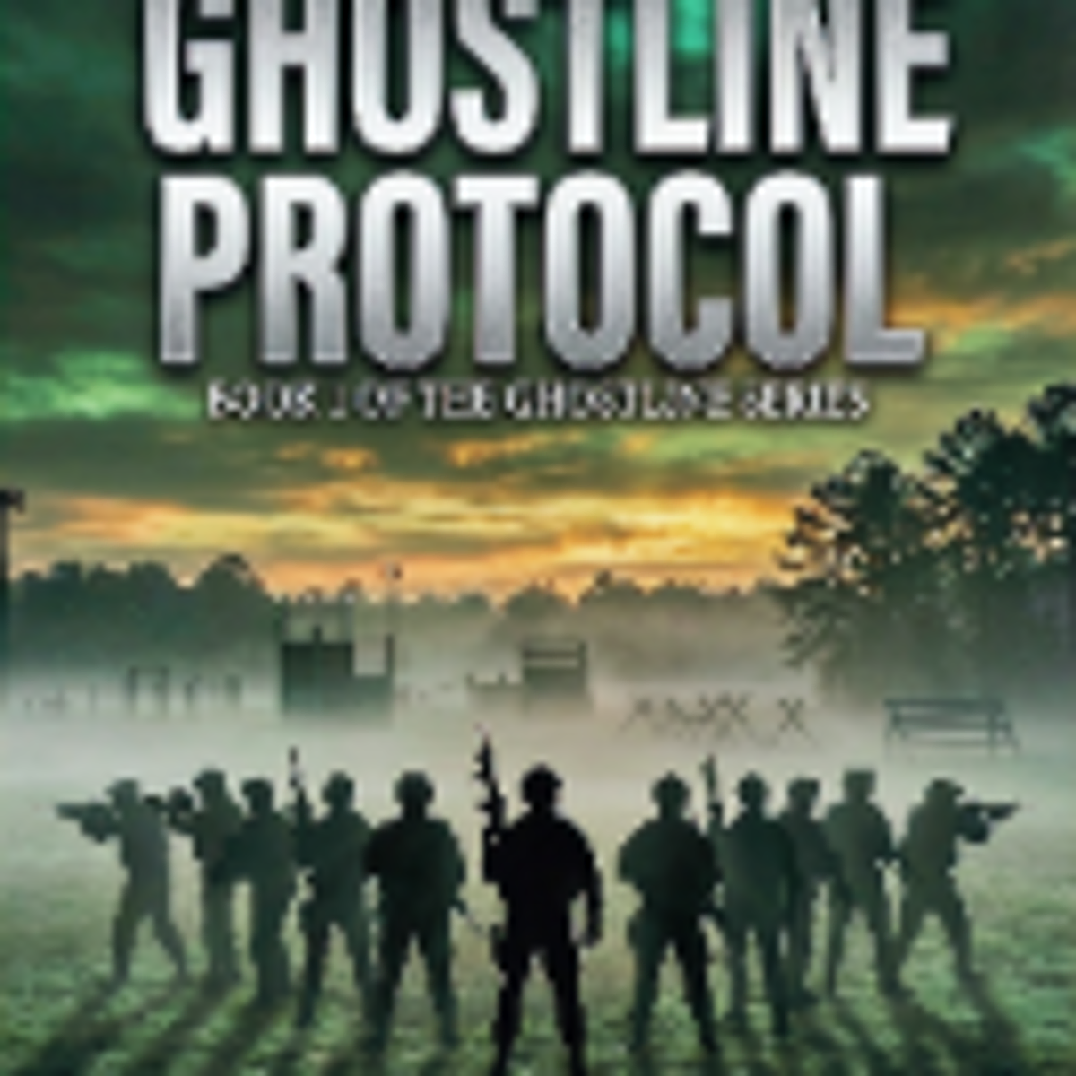 A group of soldiers stand in formation on a grassy field at dusk, holding rifles. In the background, there are various structures and trees, shrouded in mist. The sky is a gradient of green and orange, suggesting a dramatic sunset. The words "GHOSTLINE PROTOCOL" and "BOOK 1 OF THE GHOSTLINE SERIES" are prominently displayed at the top of the image.